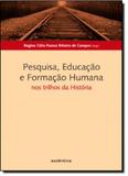 Pesquisa, Educação e Formação Humana: Nos Trilhos da História - Autentica