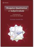 Pesquisa Qualitativa e Subjetividade - Os Processos de Construção da Informação - Cengage learning nacional