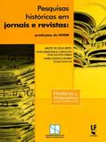 Pesquisas Históricas Em Jornais e Revistas - Produções do Hifem - Livraria da física