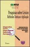 Pesquisas sobre lexico - reflexoes teoricas e aplicaçao - Pontes editores