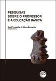 Pesquisas Sobre o Professor e a Educação Básica - Crv