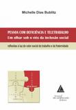 Pessoa com deficiencia e teletrabalho um olhar sob o vies da inclusao social - Livraria do advogado