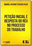 Petição Inicial Resposta do Réu no Processo Trabalho - 02Ed/17 - Ltr editora