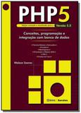 Php5: conceitos, programacao e integracao com banc - Editora erica ltda