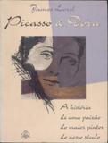 PICASSO E DORA - A HISTORIA DE UMA PAIXAO DO MAIOR PINTOR DO NOSSO - 1ª - Ediouro