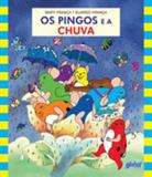 Pingos e a chuva, os - Global editora