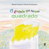 PINTINHO QUE NASCEU QUADRADO, O - 6ª ED - Global