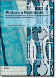 Pintura e Realidade: Realismo Arquitetônico - Na Pintura Contemporânea Adriana Varejão e José Lourenço - Apicuri editora