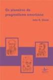 Pioneiros do pragmatismo americano, os - 1 - Dpa