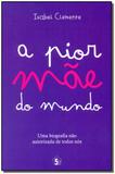 Pior Mãe do Mundo, A - 5w edicao