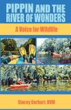 Pippin and the River of Wonders - Dr. stacey gerhart, dvm