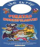 Piratas Horripilantes - Nao Entre! - Girassol