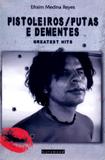 Pistoleiros, putas e dementes - 1 - Editora garamond ltda