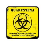 Placa de Parede Quarentena Zumbi - Geek10
