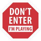 Placa Dont Enter Im Playing - Geek10