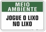 Placa meio ambiente jogue o lixo no lixo - Isinaliza.com