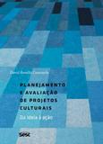 Planejamento e avaliação de projetos culturais - Edições sesc