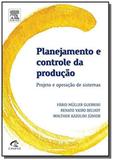 Planejamento e controle da producao: projeto e ope - Elsevier
