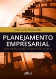 Planejamento Empresarial: Observando A Teoria E Construindo A Prática
