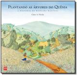 Plantando as arvores do quenia - Edicoes sm
