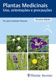 PLANTAS MEDICINAIS - USO, ORIENTACOES E PRECAUCOES - 3ª ED - Thieme revinter