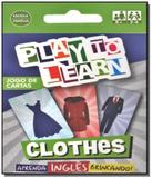Play to learn - jogo de cartas - clothes