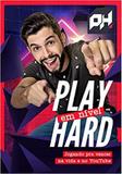 Playhard: Play Em Nível Hard - Jogando Para Vencer Na Vida E No Youtube - Astral cultural