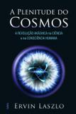 Plenitude Do Cosmos - A Revolução Akasha Na Ciência E Na Consciência Humana