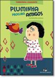 Pluminha Procura Amigos - Editora do brasil - paradidático