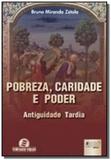 Pobreza, caridade e poder - antiguidade tardia - Jurua