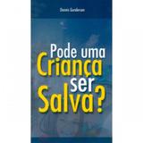 Pode Uma Criança Ser Salva Dennis Gundersen - 9780000001108