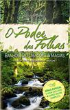 Poder das Folhas, O : Banhos, Defumações e Magias - Arole
