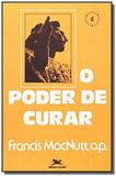 Poder de curar, o - passos da renovacao - Loyola