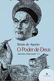Poder de deus, o - questoes disputadas 1-3 - Ecclesiae