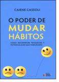 Poder De Mudar Hábitos, O: Como Reconhecer Fraquezas e Potencializar Suas Habilidades - Ideias letras - santuario