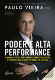 Poder e alta performance - O manual prático para reprogramar seus hábitos e promover mudanças profundas em sua vida