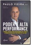 Poder e Alta Performance: O Manual Prático Para Reprogramar Seus Hábitos Promover Mudanças Profundas em sua Vida - Gente