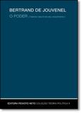 Poder, O: História Natural de seu Crescimento - Vol.1 - Coleção Teoria Política - Peixoto neto