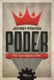 Poder: Por que alguns têm - Por que alguns têm
