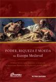 Poder, riqueza e moeda na europa medieval - Fgv editora
