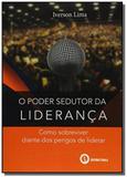 Poder sedutor da lideranca o como sobreviver diant - Ithala