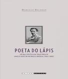 Poeta Do Lapis - Satira E Politica Na Trajetoria De Angelo Agostini No Brasil Imperial (1864 - 1888) - Unicamp
