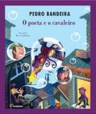 Poeta e o cavaleiro, o - Editora moderna