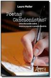 Poetas ou cancionistas: uma discussao sobre music - Appris