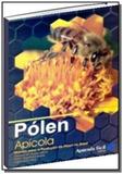 Pólen Apícola: Manejo Para a Produção de Pólen no Brasil - Aprenda facil - cpt
