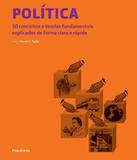 Politica - 50 Conceitos E Teorias Fundamentais Explicados De Forma Clara E Rapida - Publifolha