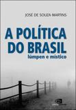 Politica do brasil, a - lumpen e mistico - Contexto