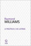Política e as letras, a - Unesp