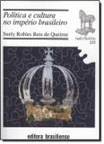 Politica e cultura no imperio brasileiro - Brasiliense