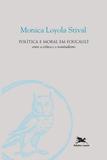 Política e moral em Foucault - Entre a crítica e o nominalismo